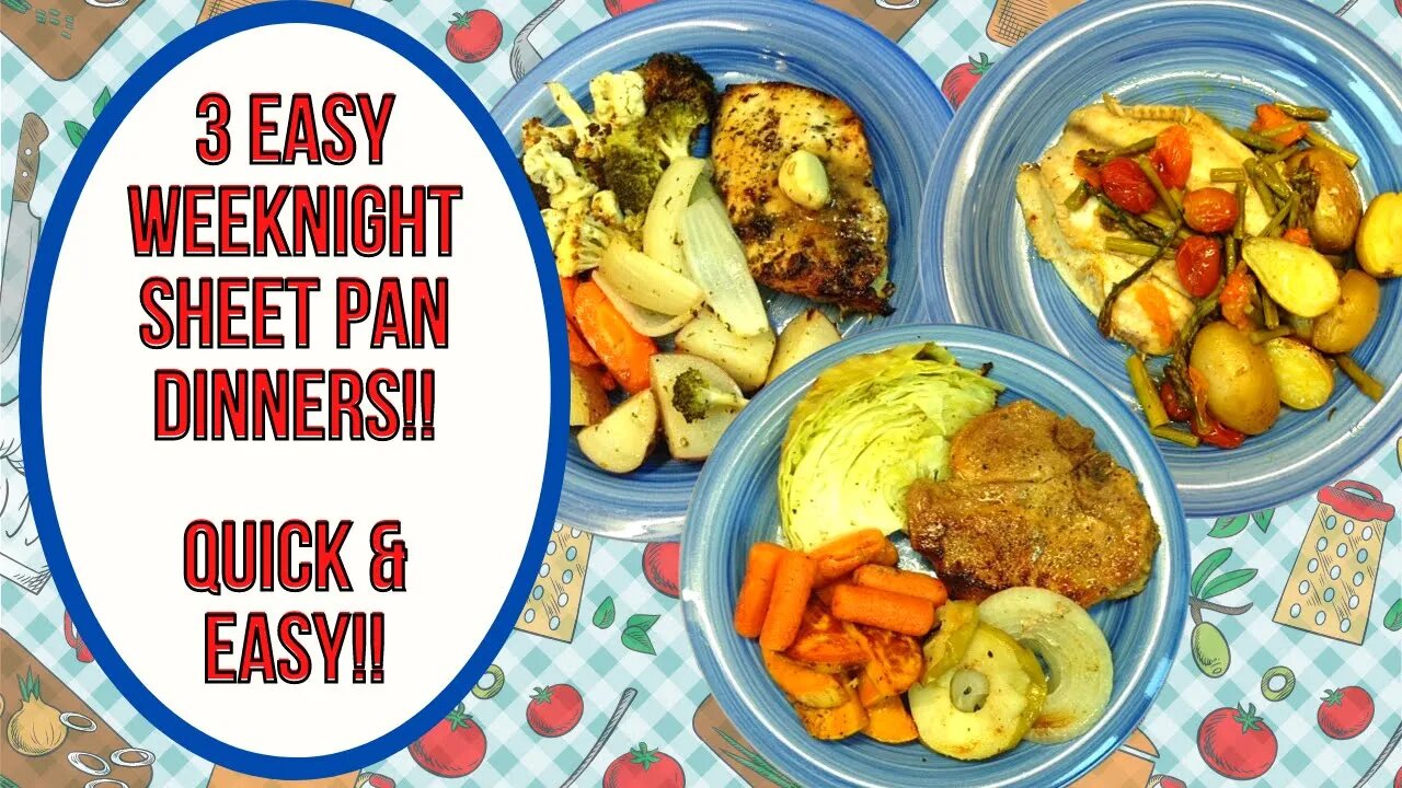 3 EASY WEEKNIGHT SHEET PAN DINNERS!! FAST AND FLAVORFUL!!