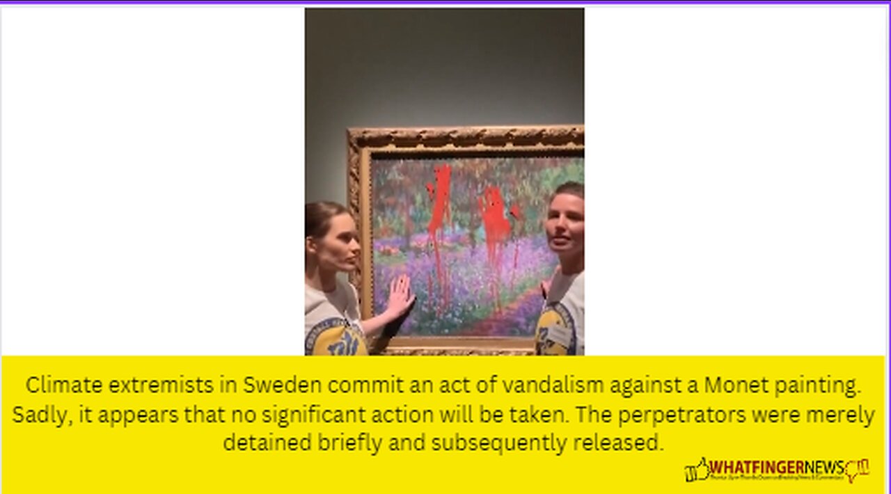 Climate extremists in Sweden commit an act of vandalism against a Monet painting.
