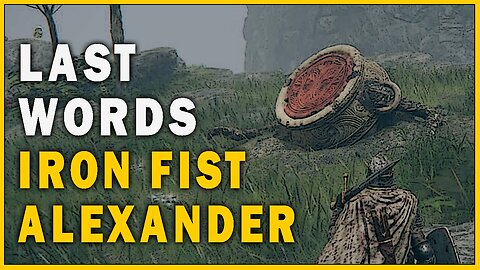 Last Words of Alexander in Elden Ring