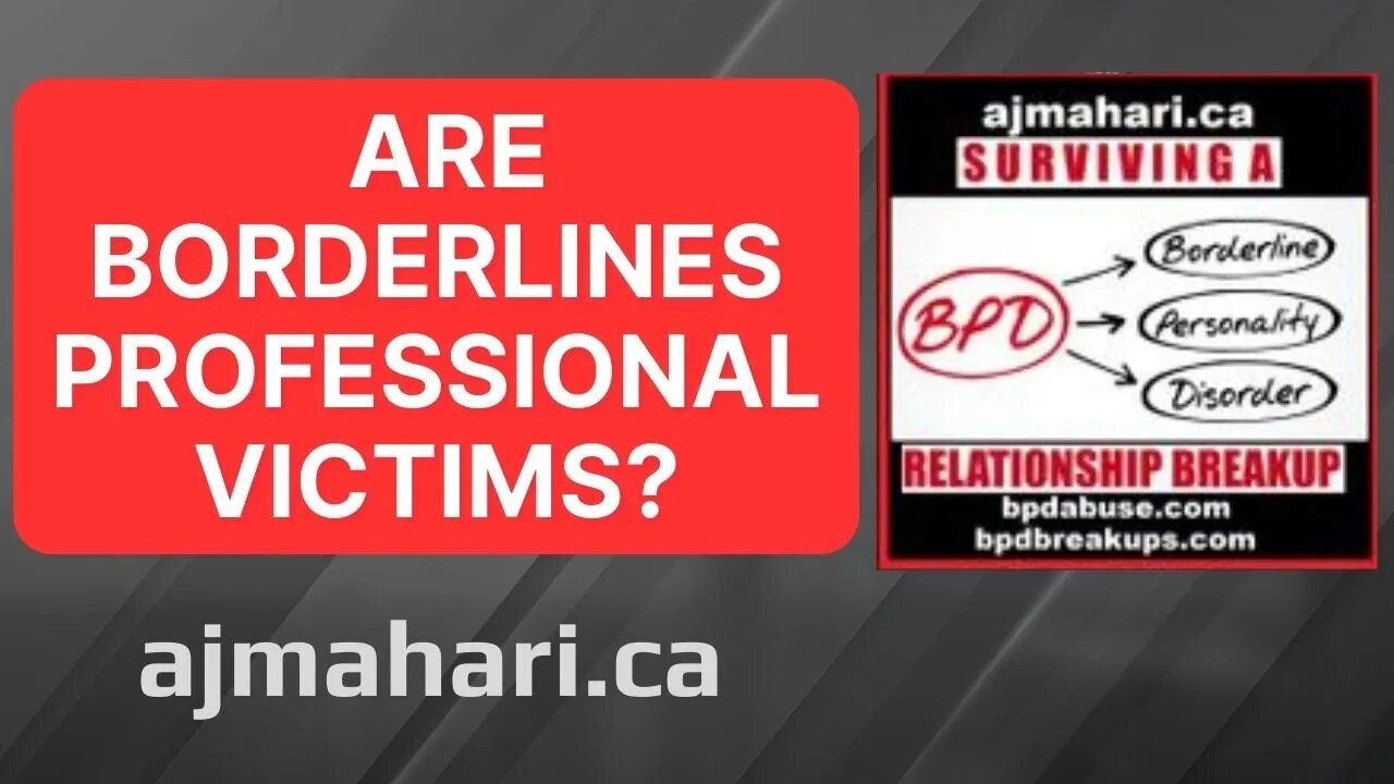 Borderlines Playing the Victim Are Borderlines Professional Victims?