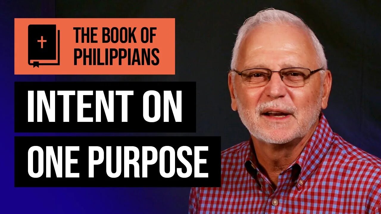 The Book of Philippians Series: If Christ is My Life / Intent On One Purpose