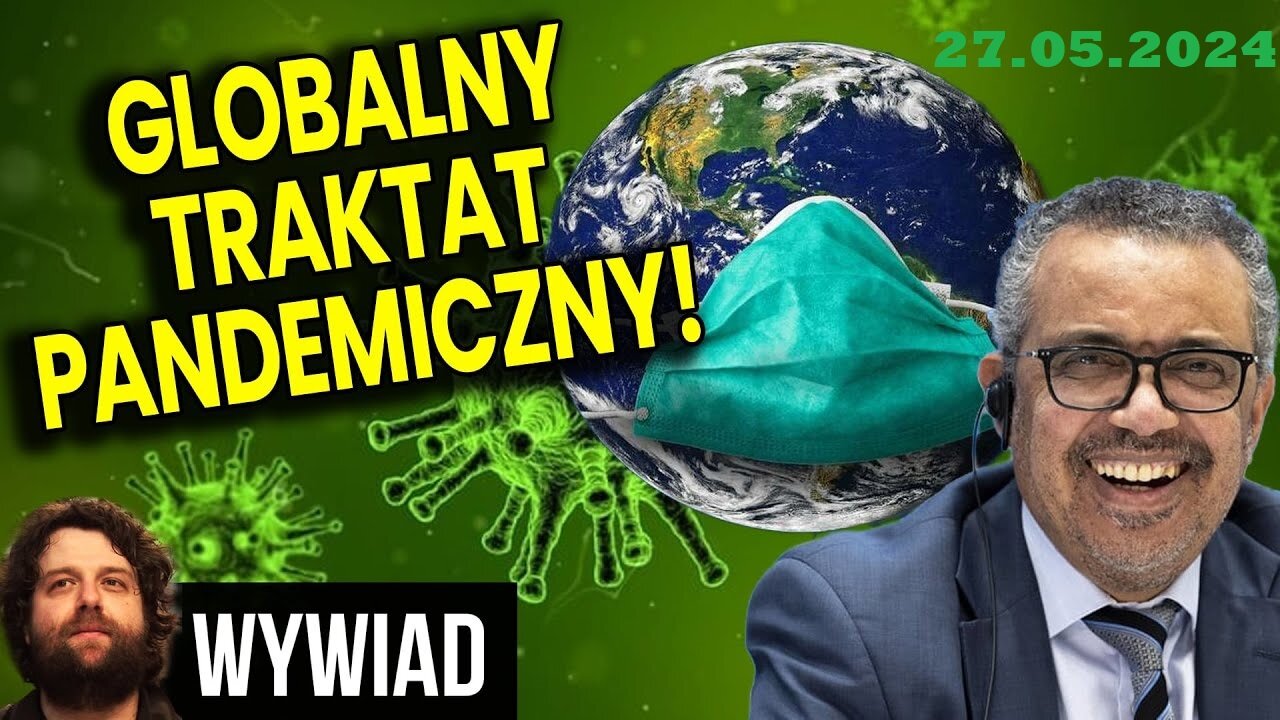 Nadchodzi Globalny Traktat Pandemiczny WHO! Zniewolenie Udaje Ochronę Zdrowia - Katarzyna Tarnawa-Gwóźdź (27.05.2024)