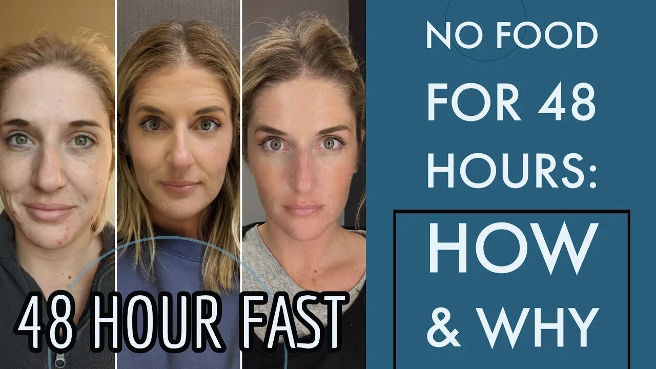 48 Hour Fast: Why and How