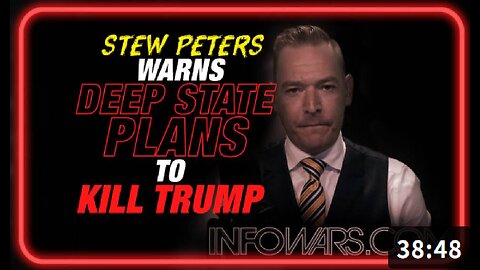 Deep State Plans to Kill Trump Warns Stew Peters