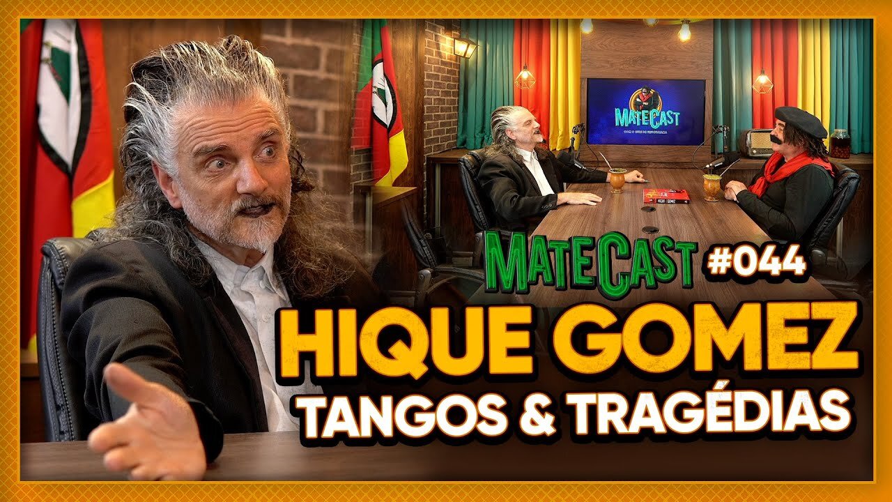 HIQUE GOMEZ (TANGOS E TRAGÉDIAS) | MATECAST #044