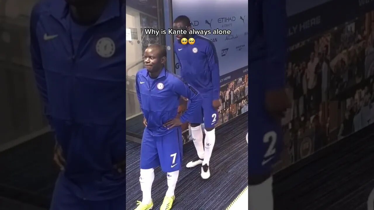 Why is Kante always alone 🥺🥺