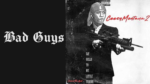 CeezyThaGod - Bad Guys [Ceezy Montana 2]