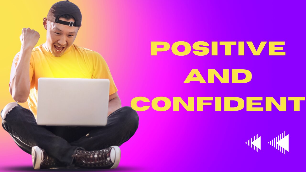 10 Habits That Make You Feel Positive and Confident