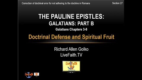 Session 27: Pauline Epistles Study: Galatians Chapters 3-6 - Doctrinal Defense and Spiritual Fruit