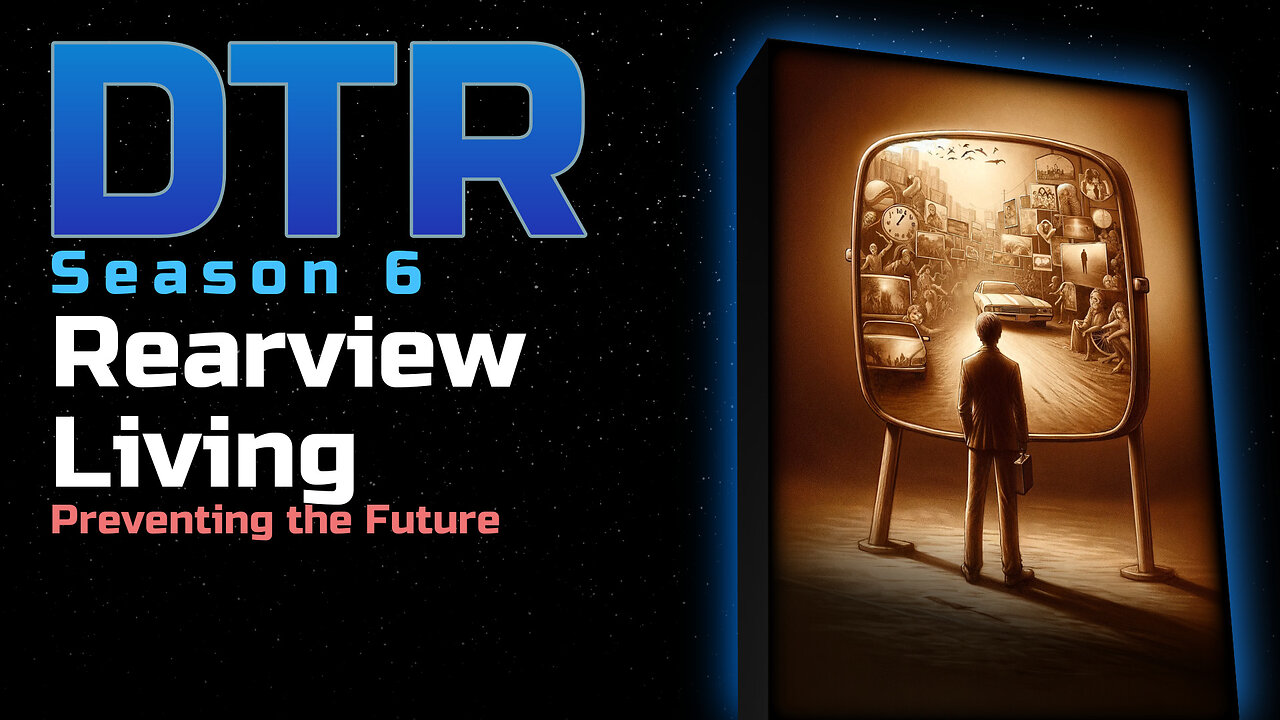 DTR S6 EP 537: Rearview Living