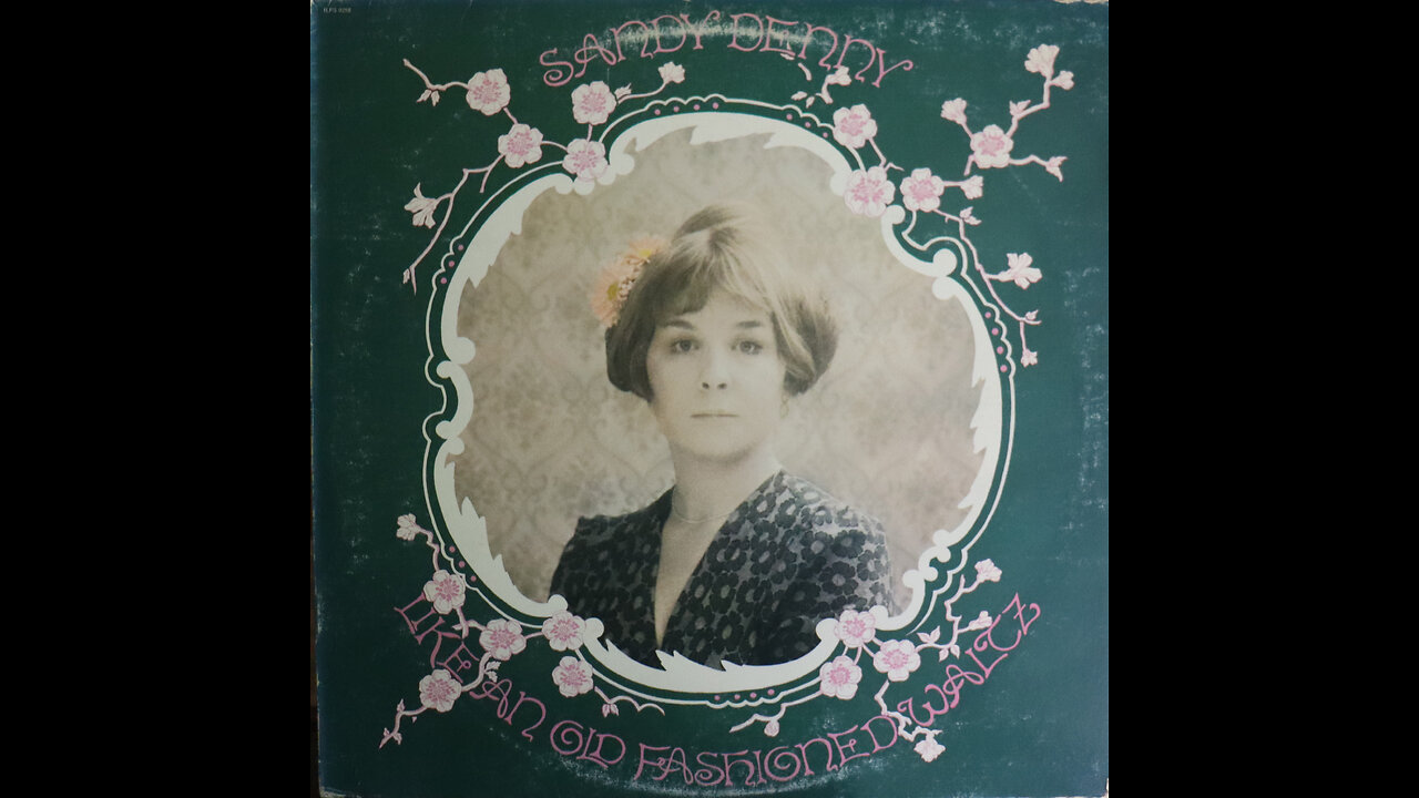 Sandy Denny - Like An Old Fashioned Waltz (1973) [Complete LP]