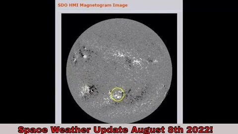 Space Weather Update August 8th 2022!