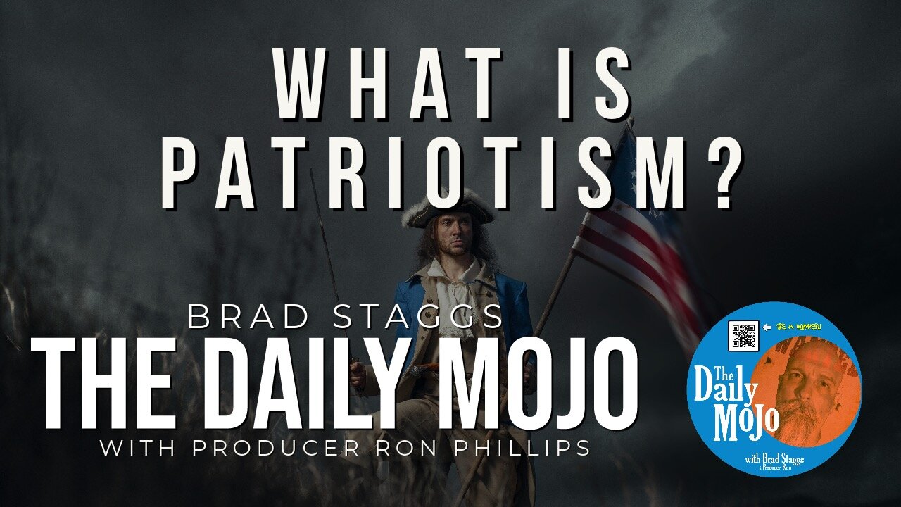 What Is Patriotism? - The Daily Mojo 120423