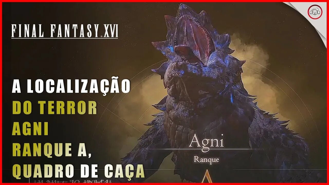 Final Fantasy 16 (FFXVI), Como encontrar o Agni Ranque A, Caçada Notória | Super-Dica