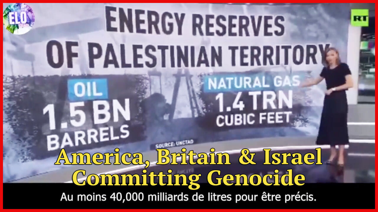 America, Britain & Israel Committing Genocide To Plunder Gaza's Natural Gas And Oil Reserves