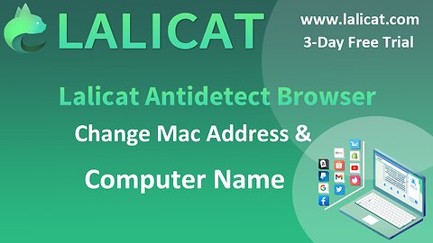 Change Mac Address & Computer Name on Lalicat Virtual Browser