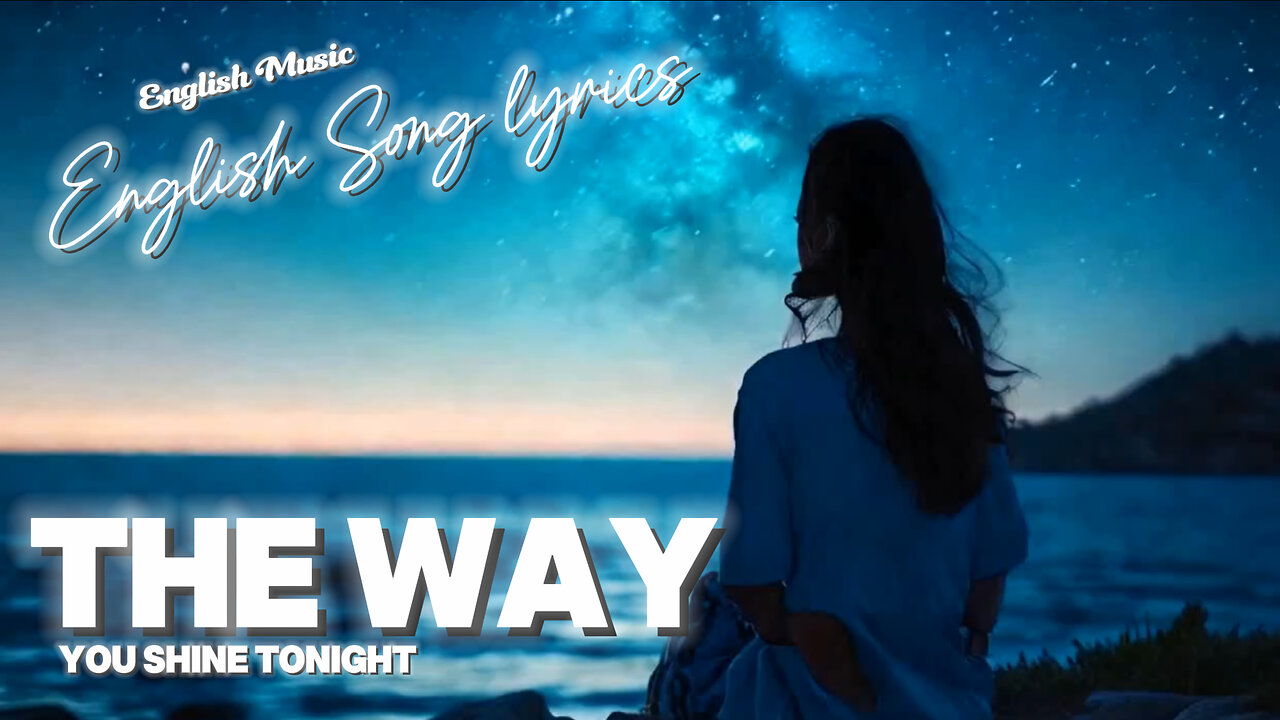 The way you shine tonight | English New song | English music | Sonic Bliss