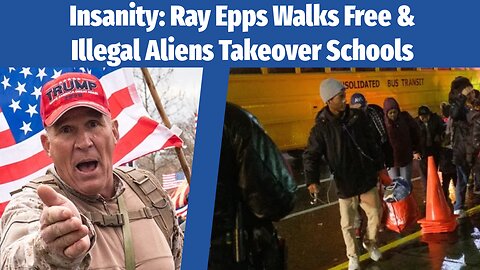 Insanity: Ray Epps Walks Free & Illegal Aliens Take Over Schools!