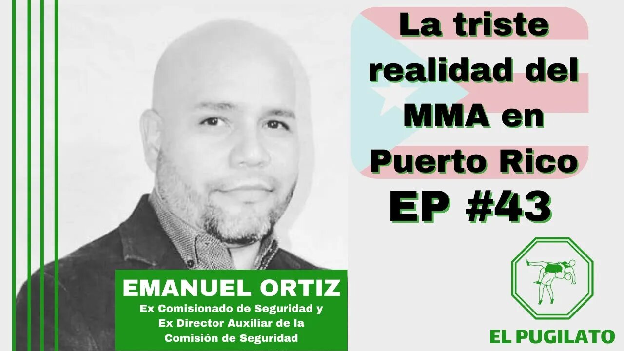 La triste realidad del MMA en Puerto Rico con Emanuel Ortiz- EP #43