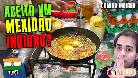 Experimentaria o MEXIDÃO INDIANO??? Reagindo a COMIDAS DE RUA PELO MUNDO: ÍNDIA! | Veja Aqui Reacts