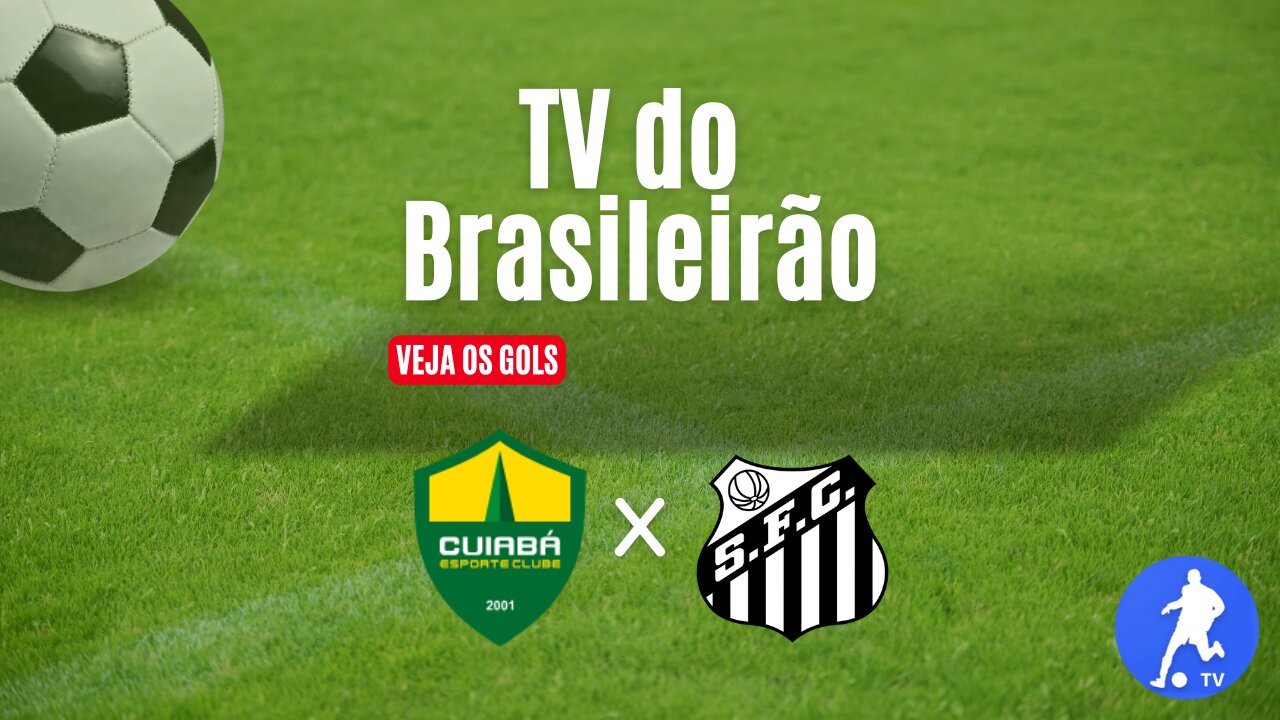 Cuiabá x Santos - Brasileirão Série A 2023 - Assista aos gols ⚽📱