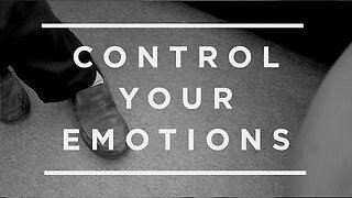 CONTROL YOUR EMOTIONS - Motivational Speech