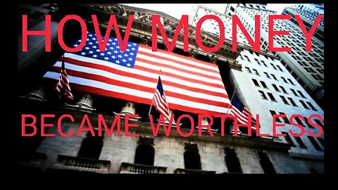 Documentary: "End of the Road" How Money Became Worthless