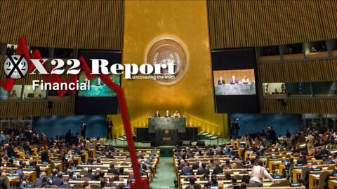 X22 Report - UN Tells [CB] Stop Raising Rates, Panic, They Never Thought Their Plan Would Be Exposed