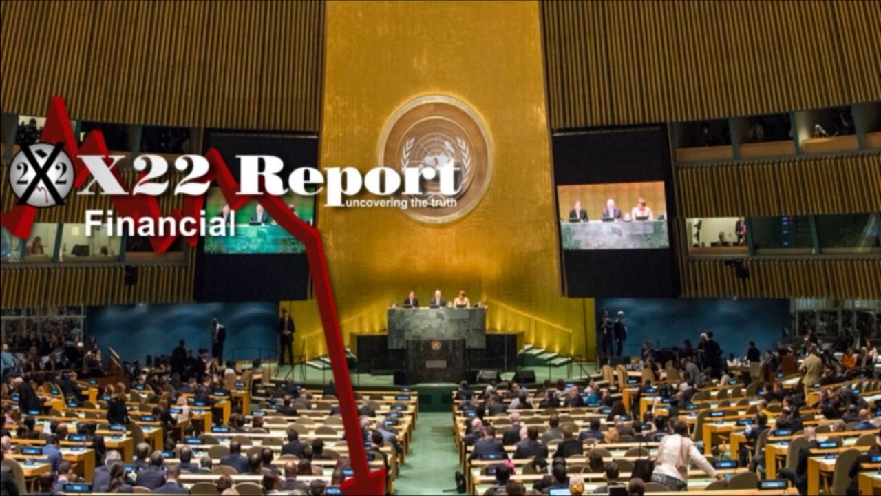 X22 Report - UN Tells [CB] Stop Raising Rates, Panic, They Never Thought Their Plan Would Be Exposed