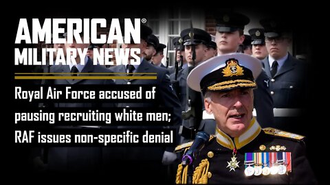 Royal Air Force accused of pausing recruiting white men; RAF issues non-specific denial