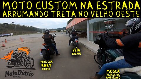 Moto Custom na Estrada: Perigosa Baby, a Véia e a Varejeira: Arrumando TRETA NO VELHO OESTE