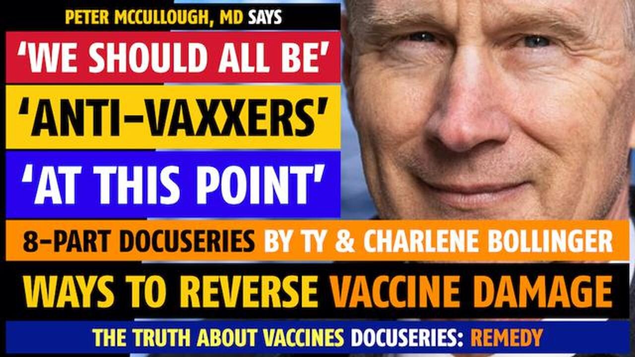 'We should all be anti-vaxxers at this point,' says Peter McCullough, MD