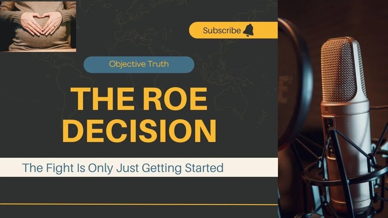 Supreme Court Roe Decision - Reactions & Debunking False Arguments