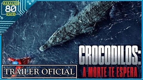 CROCODILOS: A MORTE TE ESPERA - Trailer (Dublado)