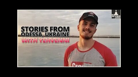 Stories from Odessa, Ukraine with Yevhenni Pt. 6