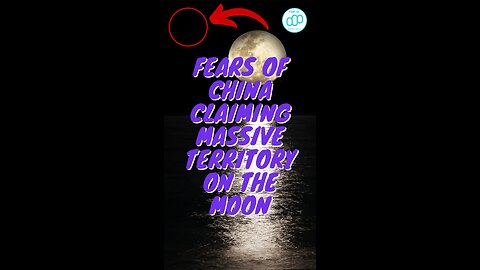 Fears Of China Claiming Massive Territory On The Moon #shorts