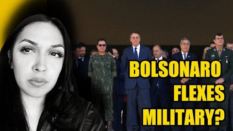 Bolsonaro flexing military?