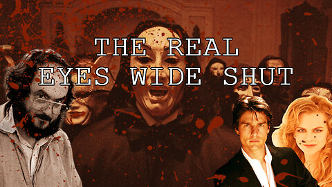 The Real Eyes Wide Shut - Did Hollywood Kill Stanley Kubrick?