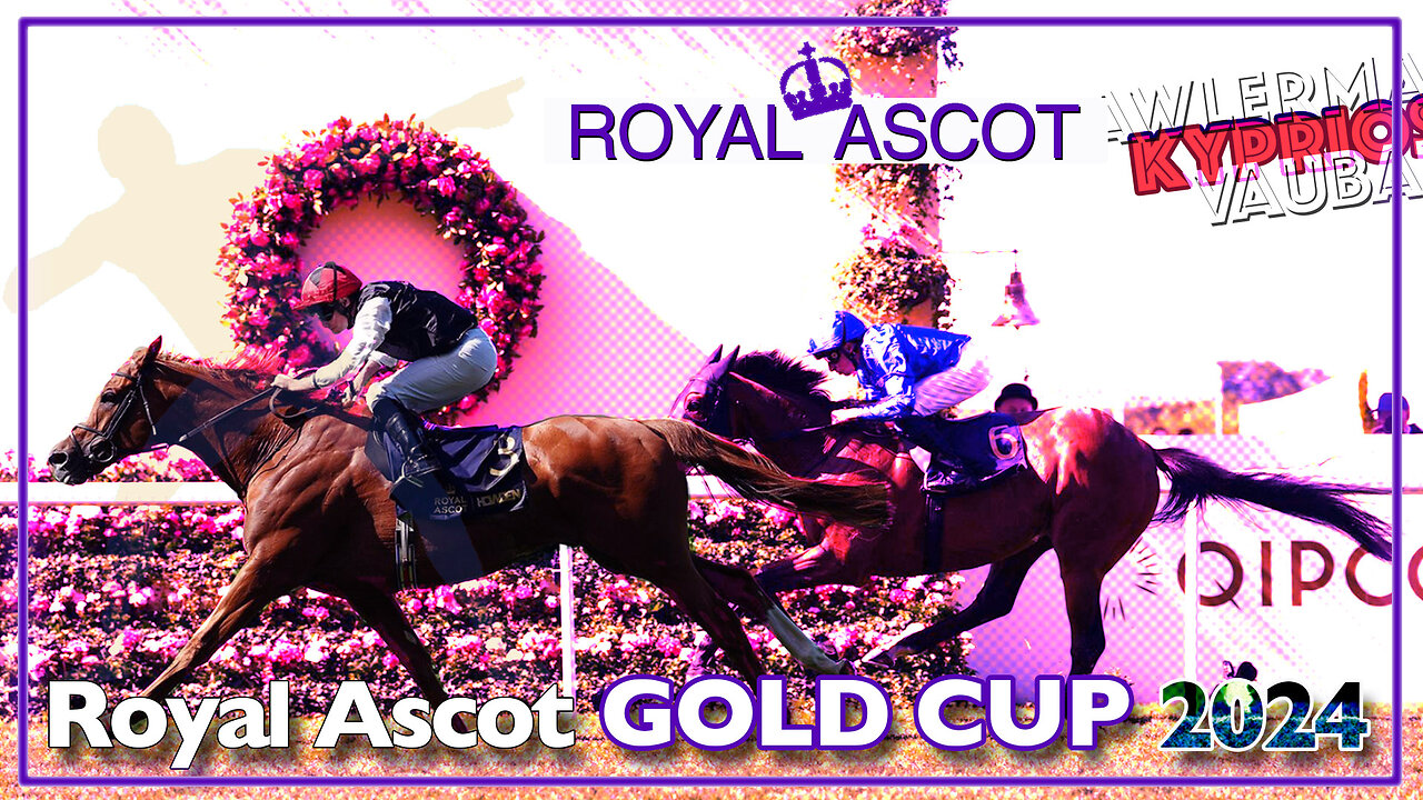 2024 Ascot Gold Cup | Kyprios, Trawlerman, Vauban