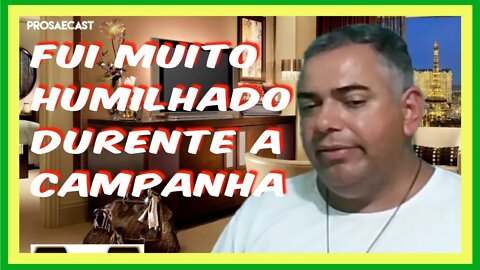 Marcelo da Van, Fui muito Humilhado Durante a Campanha