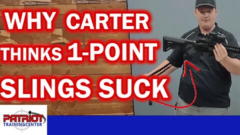 Why Carter Thinks 1 Point Slings Suck