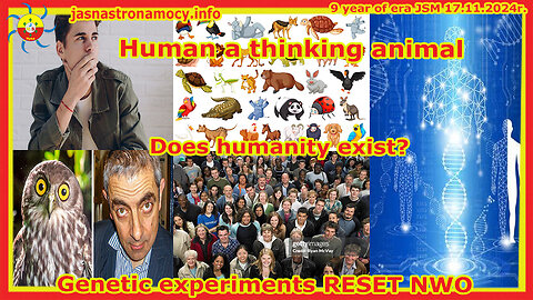 Human thinking animal. Does humanity exist. Genetic experiments RESET NWO