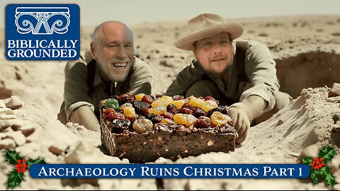 Biblically Grounded | Episode 9: Archaeology Ruins Christmas Part 1: The Players