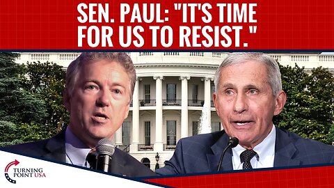 Sen. Paul: "It's Time For Us To Resist"