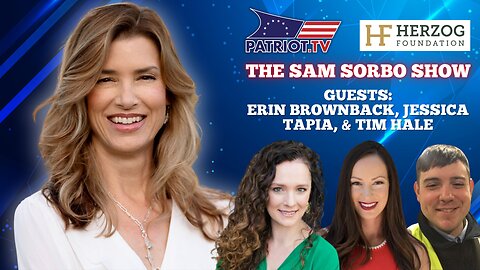 The Sam Sorbo Show with Erin Brownback, Jessica Tapia & Tim Hale