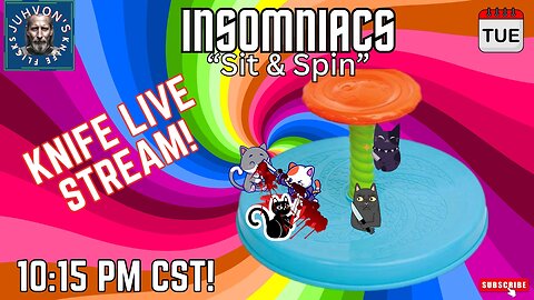 Insomniacs Sit & Spin! Knife Live Stream! 12-10-2024