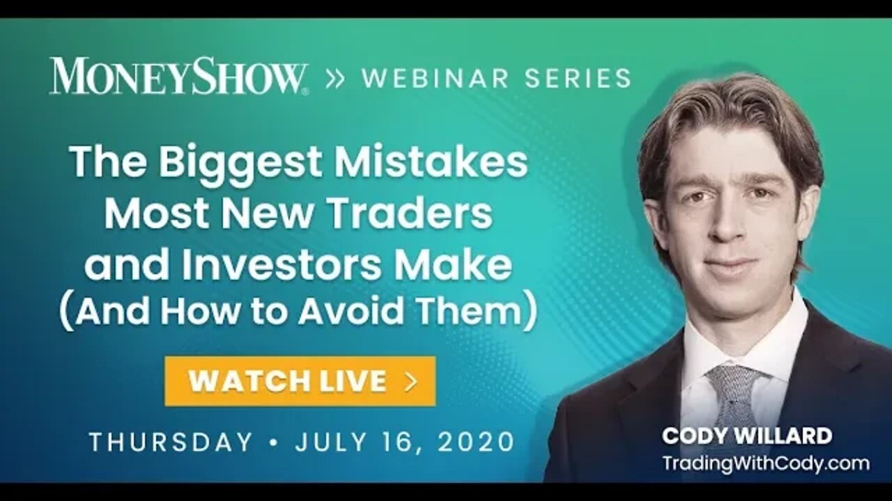 The Biggest Mistakes Most New Traders and Investors Make And How to Avoid Them | Cody Willard