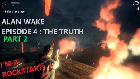 Playing Carefully? Alan Wake - Episode 4 : The Truth PART 2