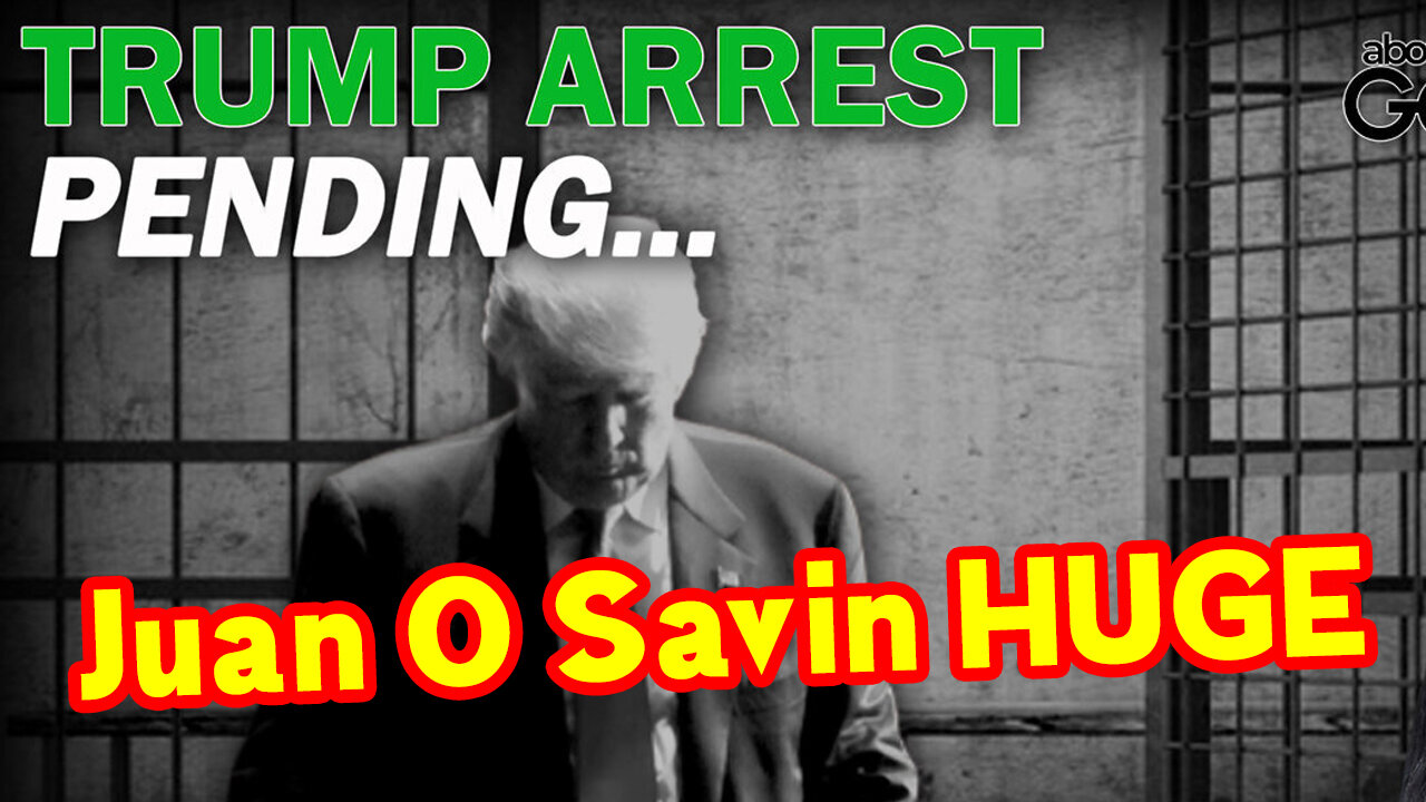 The Pending Trump Arrest with Juan O Savin.