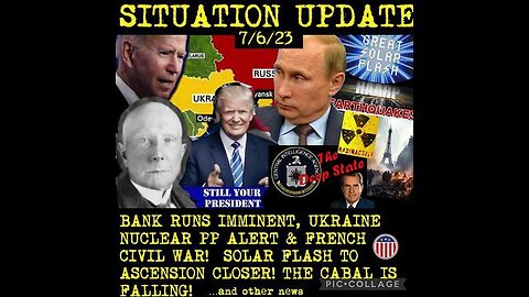 SITUATION UPDATE: BANK RUNS IMMINENT! UKRAINE NUCLEAR FALSE FLAG ALERT! FRENCH CIVIL WAR! UKRAINE...